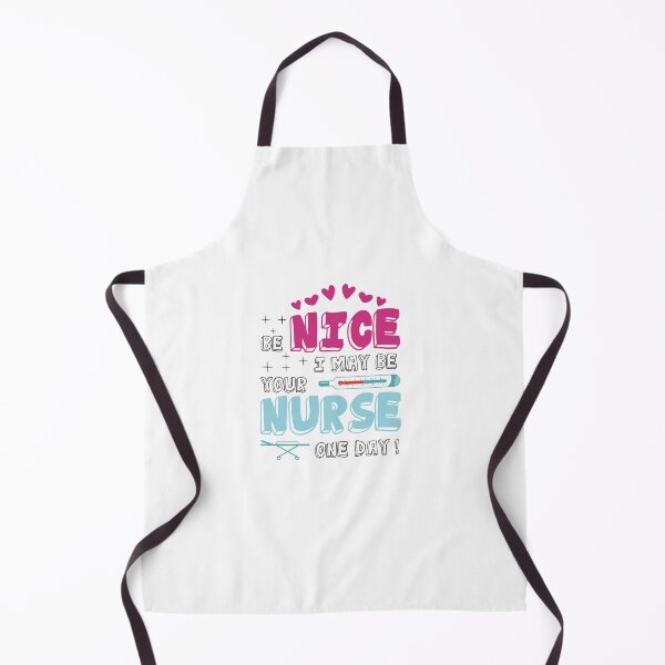 Item preview, Be Nice I May Be Your Nurse One Day designed and sold by designisthelife.