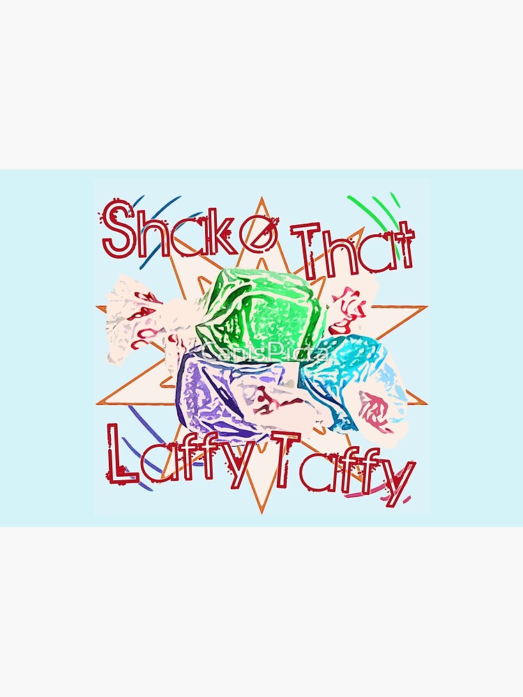 Shake Dat Laffy Taffy! by CanisPicta
