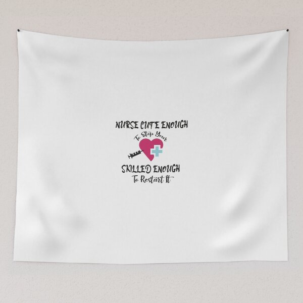Item preview, Nurse Cute Enough To Stop Your Skilled Enough To Restart It, designed and sold by designisthelife.