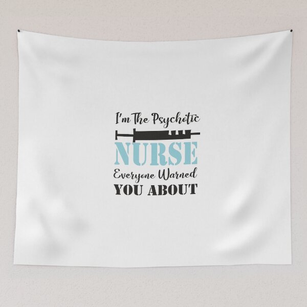 Item preview, I’m The Psychotic Nurse Everyone Warned You About designed and sold by designisthelife.