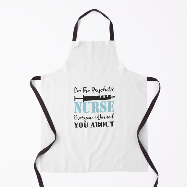 Item preview, I’m The Psychotic Nurse Everyone Warned You About designed and sold by designisthelife.
