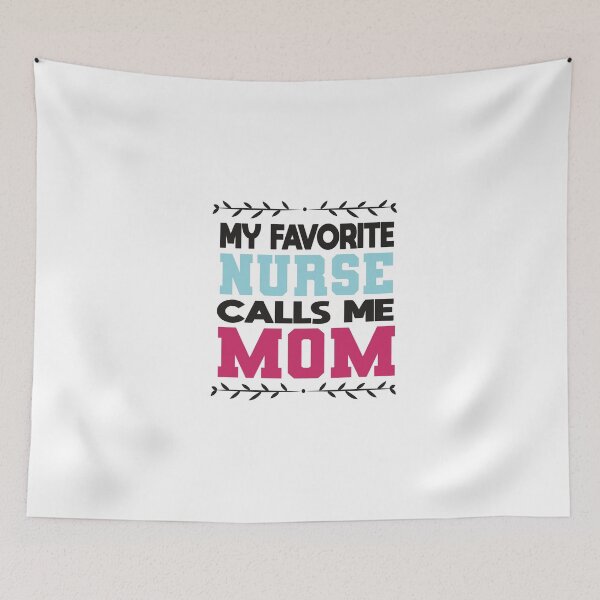 Item preview, My Favorite Nurse Calls Me Mom designed and sold by designisthelife.