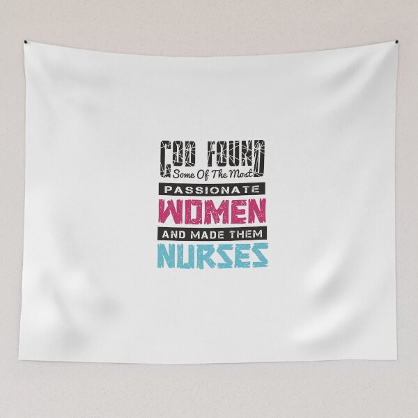 Item preview, God Found Some Of The Most Passionate Women And Made Them Nurses designed and sold by designisthelife.