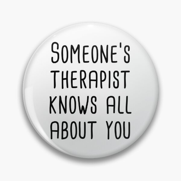 Item preview, Someone's Therapist Knows All About You designed and sold by quoteedesigns.