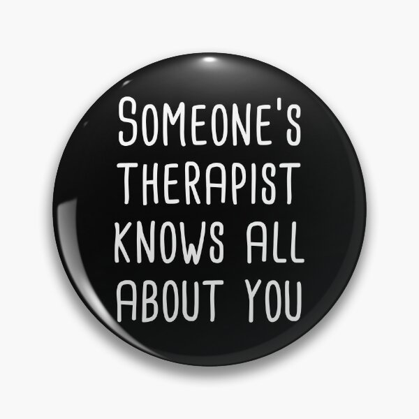 Item preview, Someone's Therapist Knows All About You (Black) designed and sold by quoteedesigns.