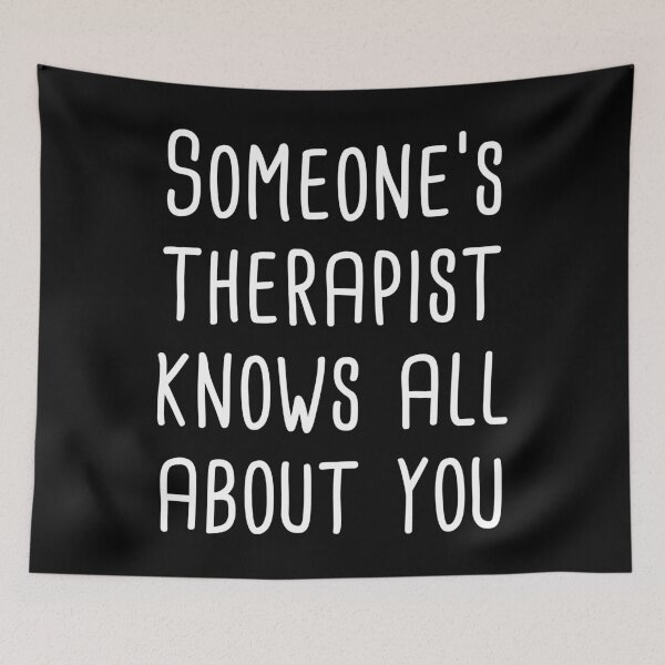 Item preview, Someone's Therapist Knows All About You (Black) designed and sold by quoteedesigns.