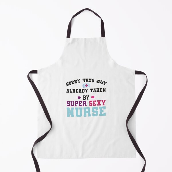 Item preview, Sorry This Guy Already Taken By Super Sexy Nurse designed and sold by designisthelife.