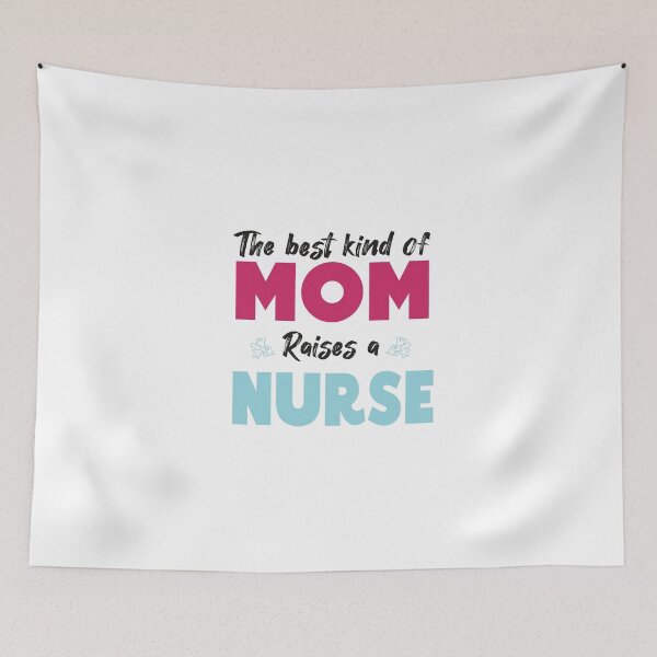 Item preview, The Best Kind Of Mom Raises A Nurse designed and sold by designisthelife.