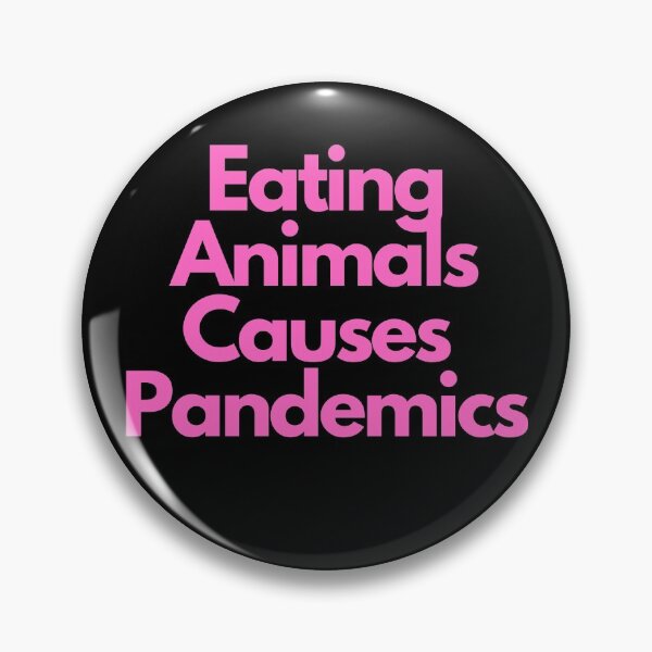 Item preview, Eating Animals Causes Pandemics designed and sold by ActivistCo.