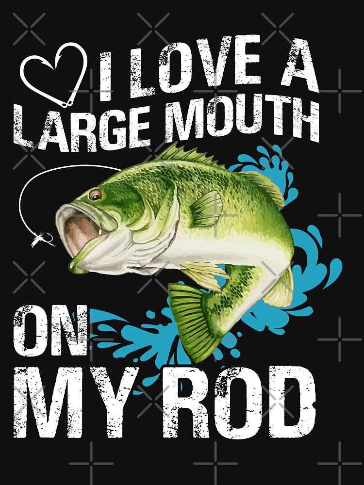 I love a large mouth on my rod | Essential T-Shirt