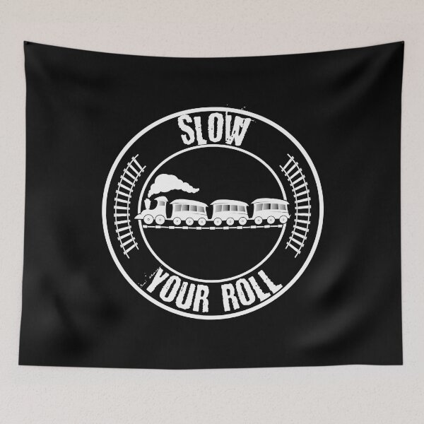 Item preview, Slow Your Roll Meme - Train Theme designed and sold by MakersKeystone.
