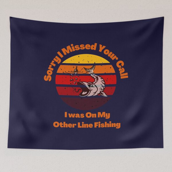 Item preview, Sorry I Missed Your Call I Was On Other Line  Fishing designed and sold by Totaghyr.