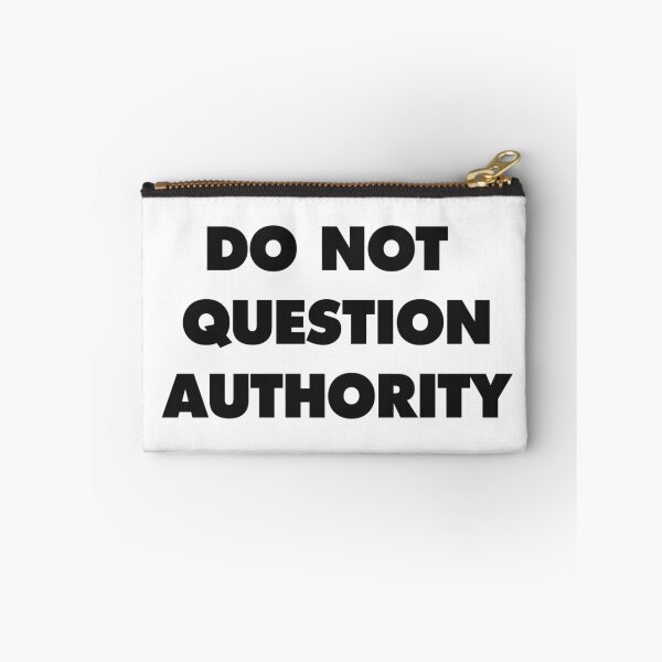 Item preview, DO NOT QUESTION AUTHORITY designed and sold by ImSecretlyGeeky.