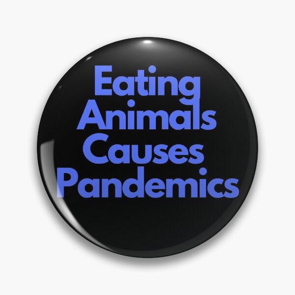 Item preview, Eating Animals Causes Pandemics designed and sold by ActivistCo.