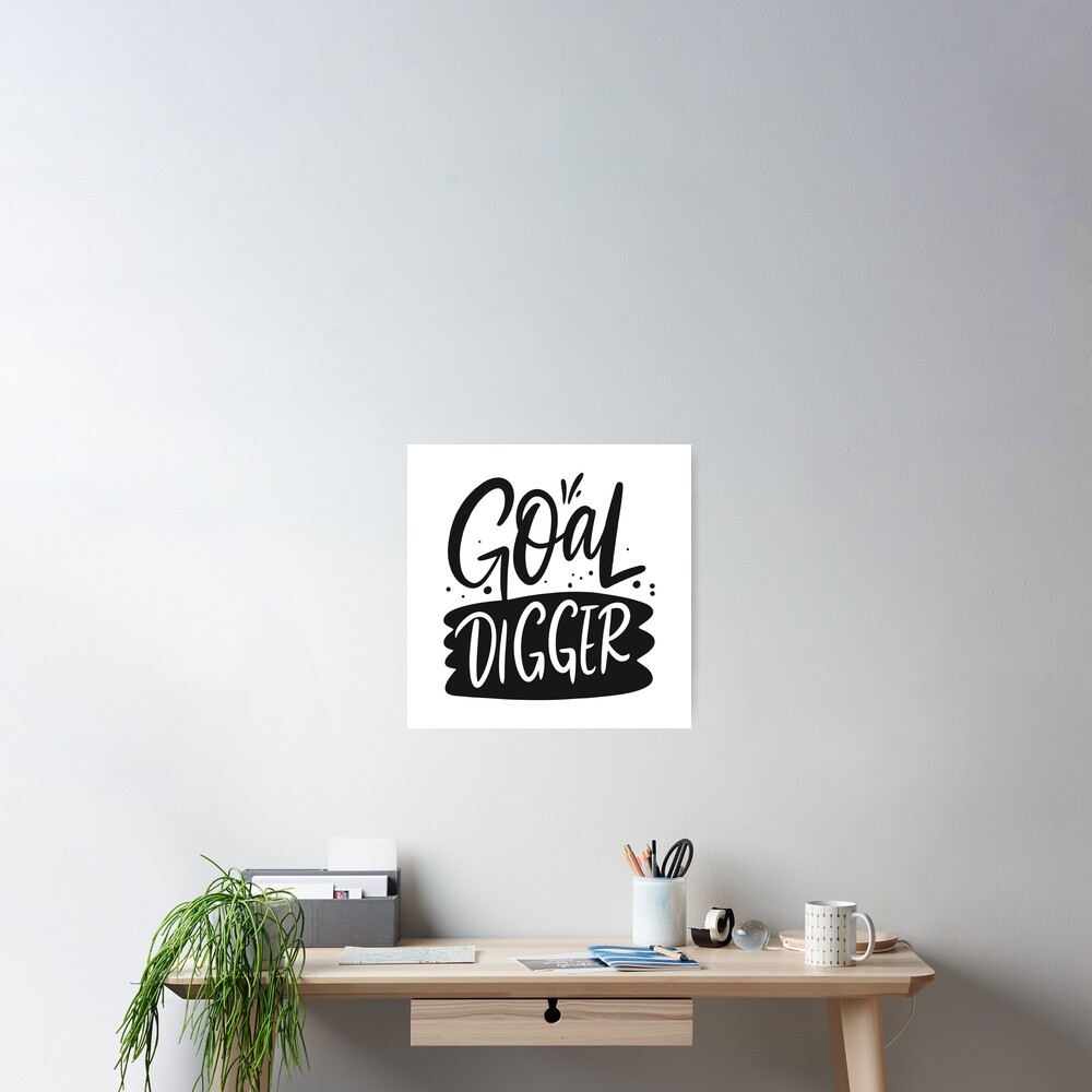 Goal Digger Graphic Poster