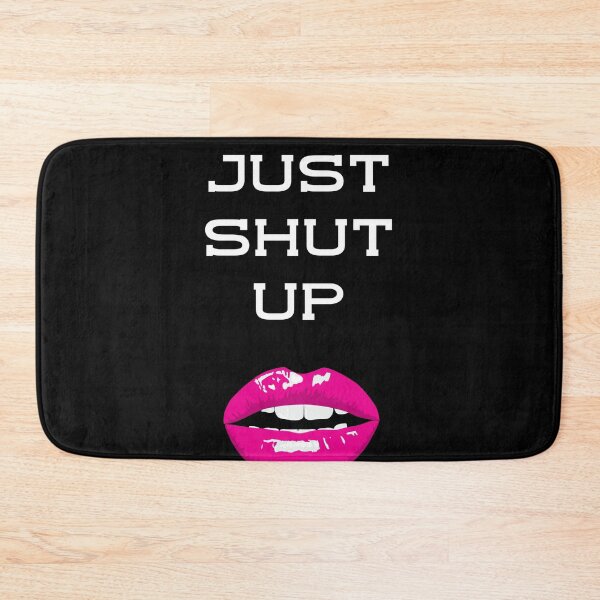 Item preview, Just shut up  designed and sold by authenticwords.