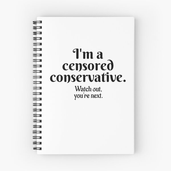 Item preview, I'm a censored conservative. Watch out, you're next. designed and sold by Twittlefish.