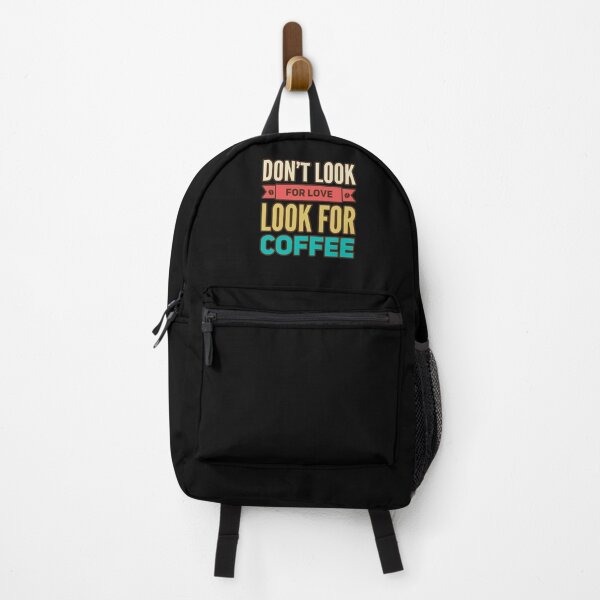 Item preview, Dont Look For Love Look For Coffee designed and sold by suver.