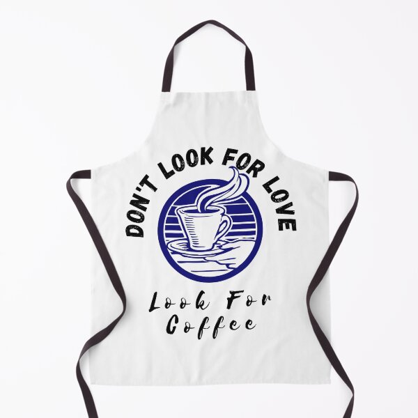 Item preview, Dont look for love look for coffee designed and sold by CeciLop.