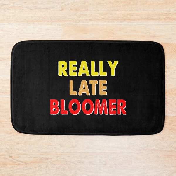 Item preview, REALLY LATE BLOOMER VINTAGE designed and sold by FordLixBe.