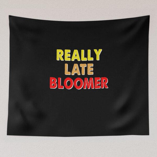 Item preview, REALLY LATE BLOOMER VINTAGE designed and sold by FordLixBe.