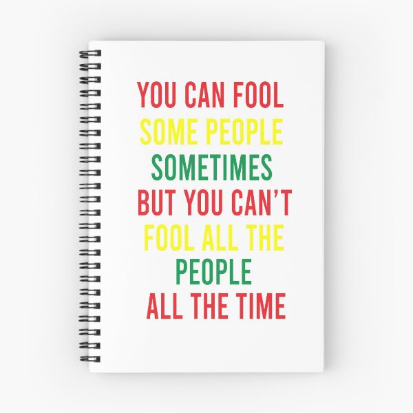 Item preview,  You can fool some people sometimes But you can't fool all the people all the time - Bob Marley song "Get Up, Stand Up" quote designed and sold by shy8.