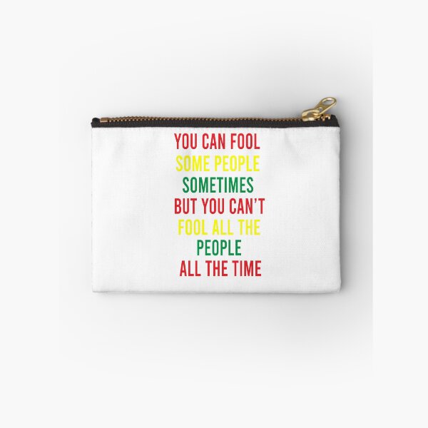 Item preview,  You can fool some people sometimes But you can't fool all the people all the time - Bob Marley song "Get Up, Stand Up" quote designed and sold by shy8.
