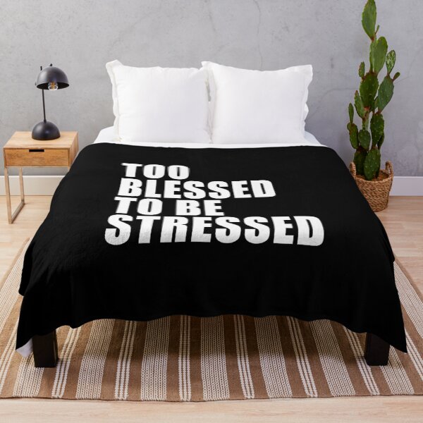 Item preview, TOO BLESSED TO BE STRESSED designed and sold by FordLixBe.