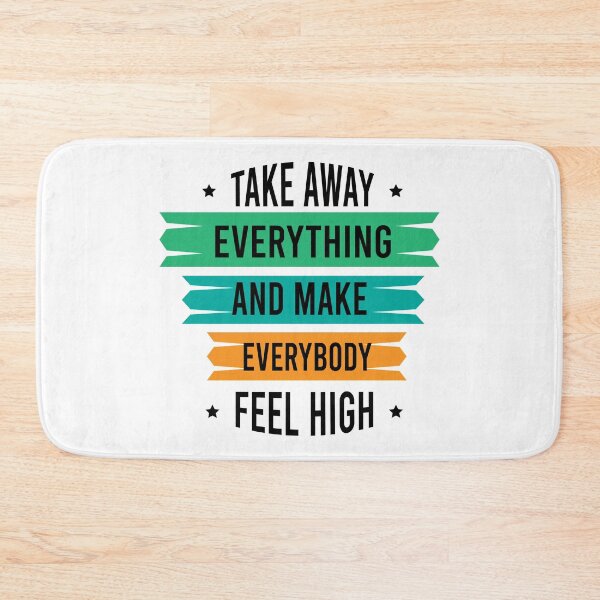 Item preview, Take away everything And make everybody feel high - "Get Up, Stand Up" - Bob Marley song quote designed and sold by shy8.