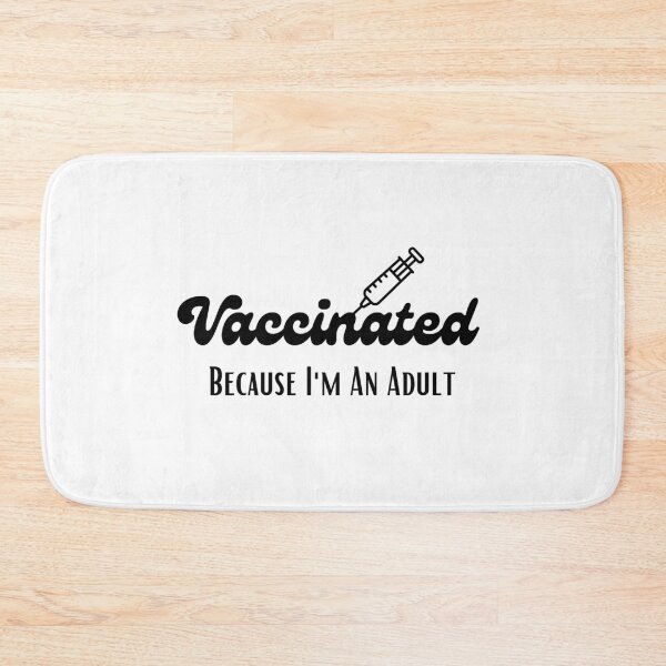 Item preview, Vaccinated Because I'm An Adult designed and sold by Presto Prints Design.
