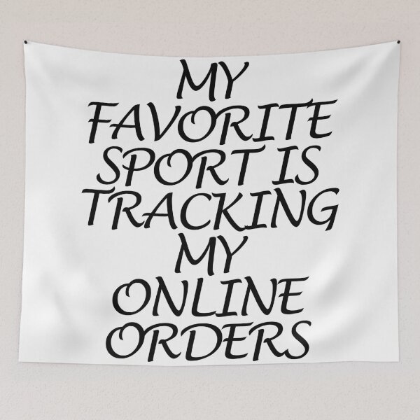 Item preview, My Favorite Sport Is Tracking My Online Orders designed and sold by askarne.