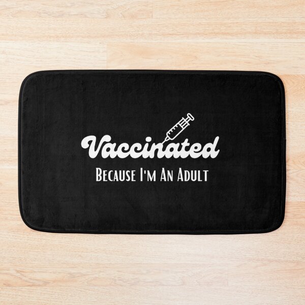 Item preview, Vaccinated Because I'm An Adult designed and sold by Presto Prints Design.