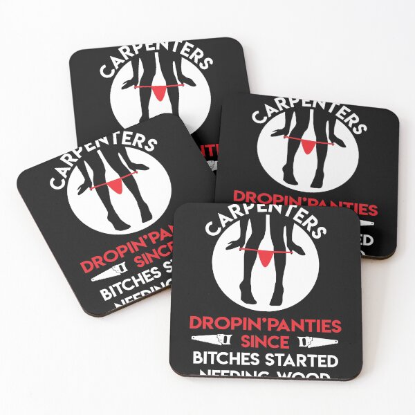 Item preview, Carpenters Dropping Panties Since Bitches Started Needing Wood designed and sold by betty22pham.