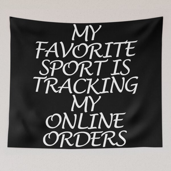 Item preview, My Favorite Sport Is Tracking My Online Orders designed and sold by askarne.