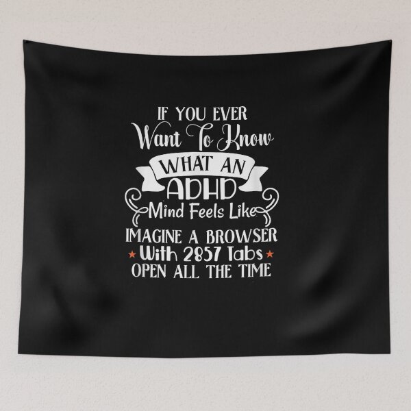 Item preview, Want To Know What An Adhd Mind Feels Like Browser Tabs Open  designed and sold by beatabea.