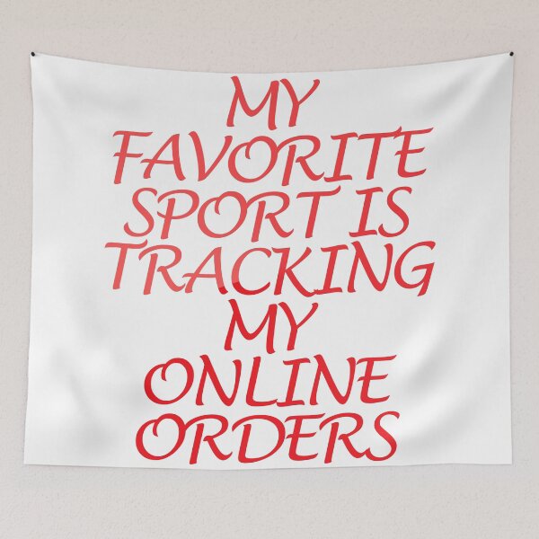 Item preview, My Favorite Sport Is Tracking My Online Orders designed and sold by askarne.