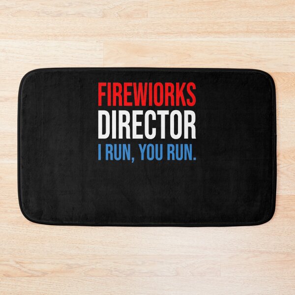 Item preview, Fireworks Director I Run You Run Funny designed and sold by betty22pham.