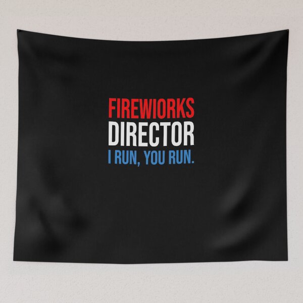 Item preview, Fireworks Director I Run You Run Funny designed and sold by betty22pham.