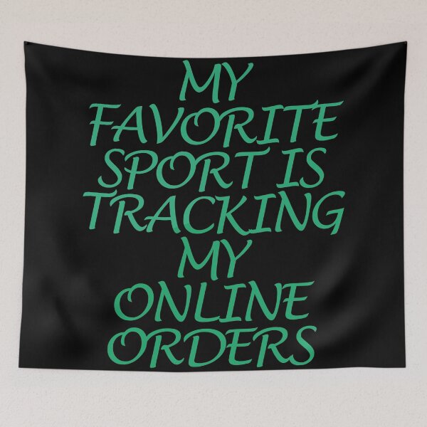 Item preview, My Favorite Sport Is Tracking My Online Orders designed and sold by askarne.