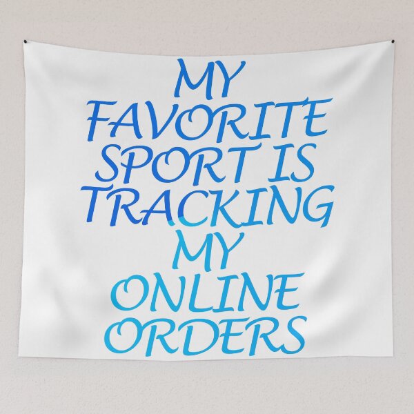 Item preview, My Favorite Sport Is Tracking My Online Orders designed and sold by askarne.