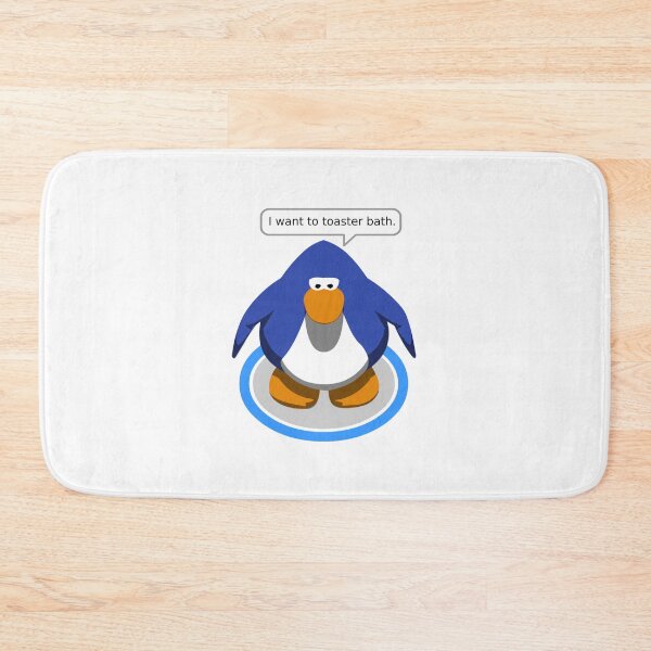 Item preview, I want to toaster bath - Club Penguin designed and sold by graphic haven.