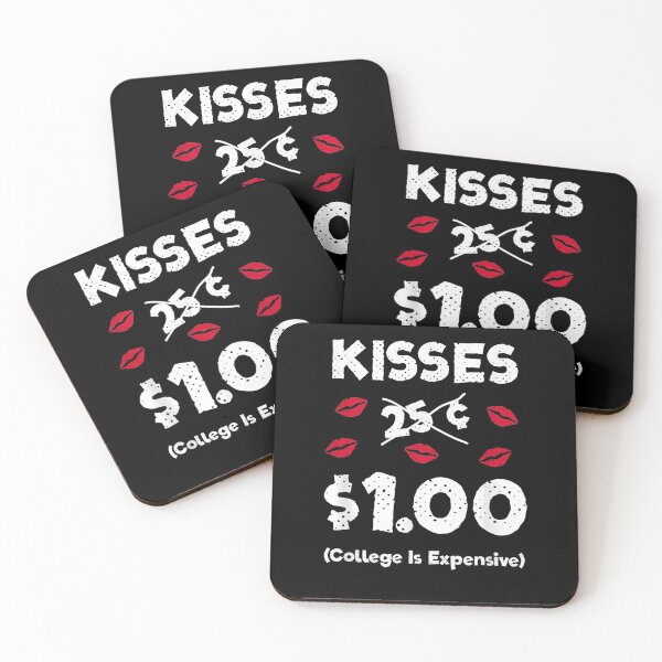 Item preview, Kisses 25 cents $1 College is expensive designed and sold by joandinkelSH.