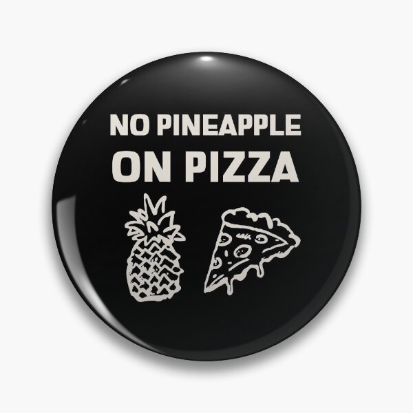 Item preview, No Pineapple On Pizza designed and sold by tsanwo.