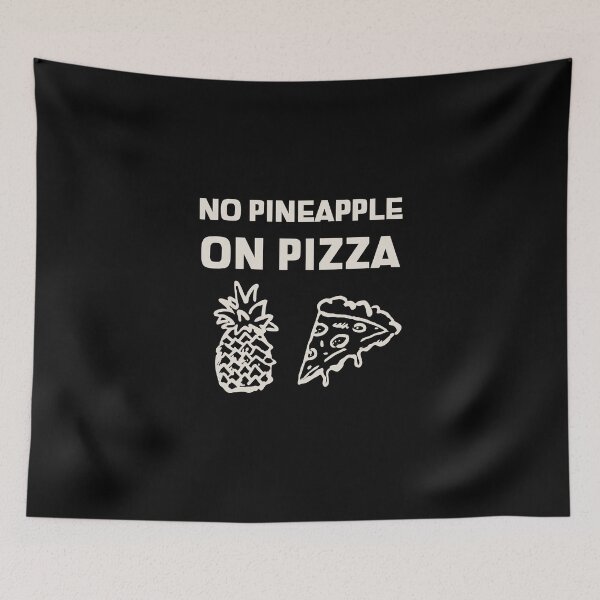 Item preview, No Pineapple On Pizza designed and sold by tsanwo.