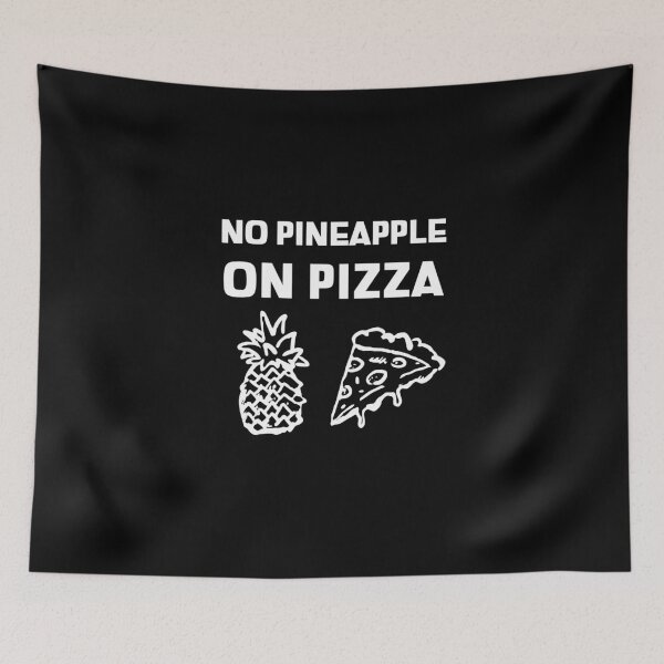 Item preview, No Pineapple On Pizza designed and sold by tsanwo.