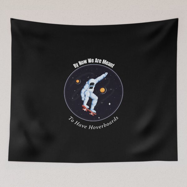 Item preview, By Now We Are Meant To Have Hoverboards designed and sold by UncleStuScience.