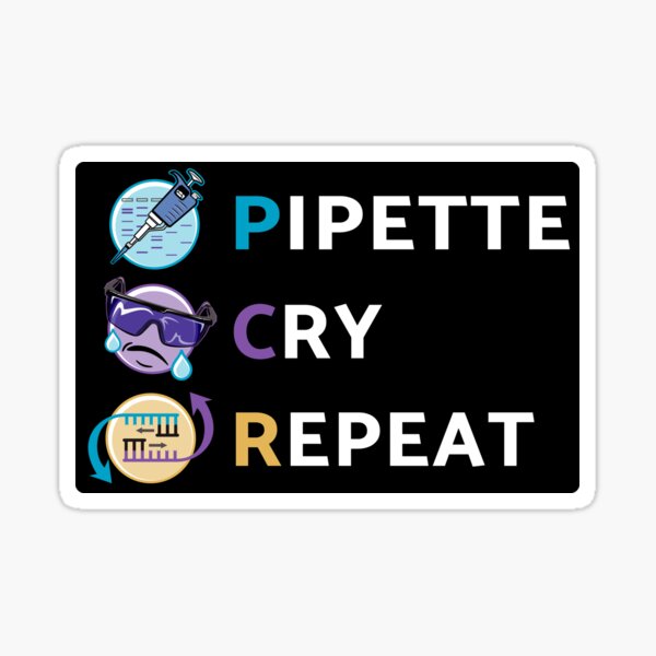 "Pipette Cry Repeat PCR DNA Design" Sticker for Sale by Zit-Zat-Zot ...