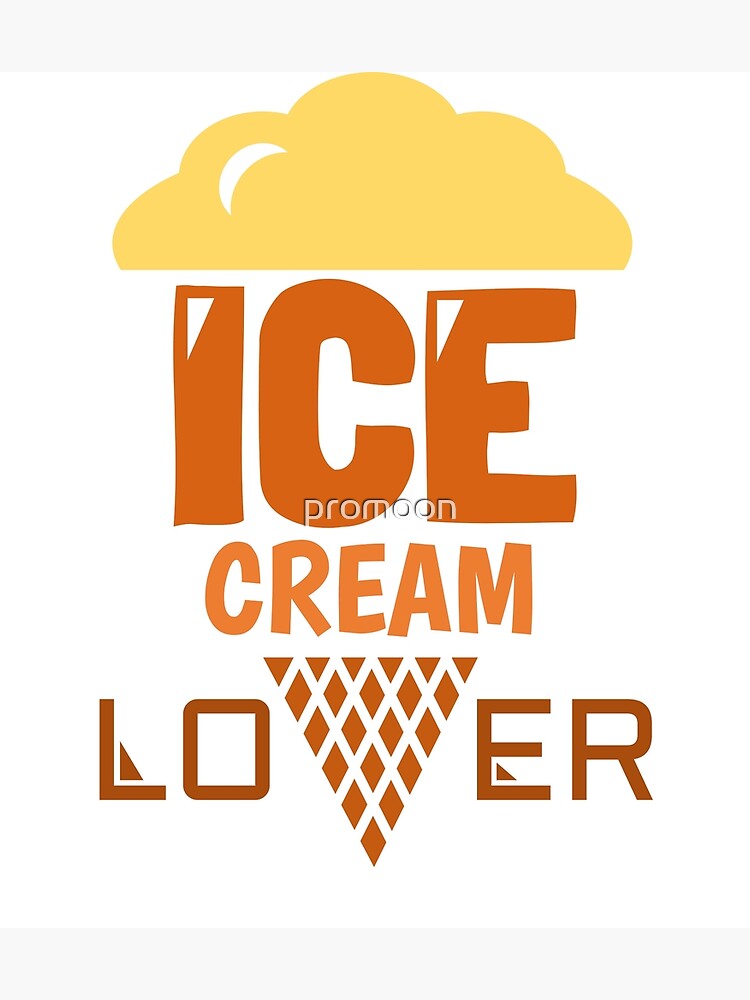 "Ice Cream Lover Cool Ice Cream Cone Wording Sticker Logo" Poster for Sale by promoon Redbubble
