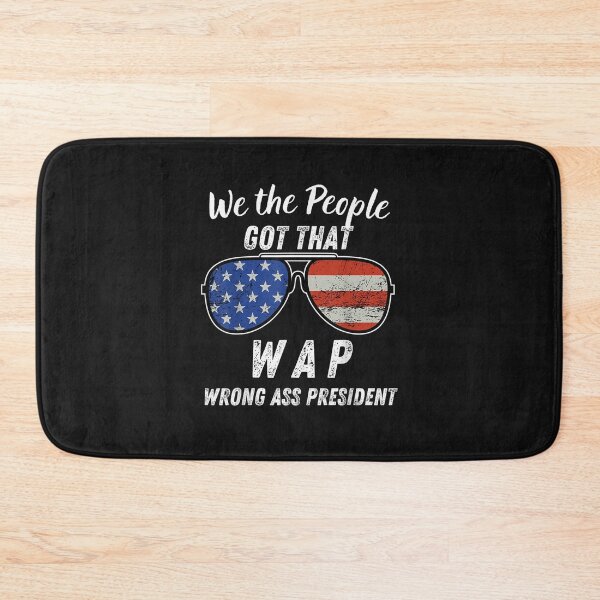 Item preview, Fun - _We The People Got That WAP-Wrong Ass President_ T-Shirt designed and sold by Lukifo-Driven.
