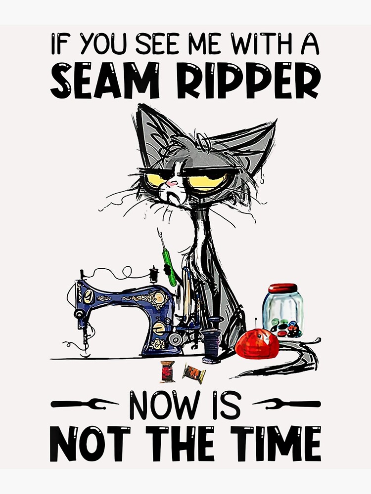 "Funny Sewing If You See Me A Seam Ripper Black Cat TShirt" Poster for